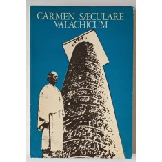 CARMEN SAECULARE VALACHICUM editie si prefata de VASILE NETEA , 1979