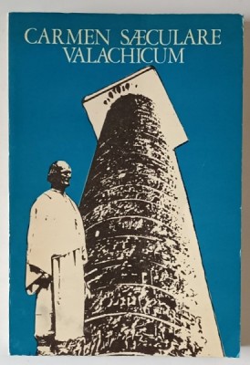 CARMEN SAECULARE VALACHICUM editie si prefata de VASILE NETEA , 1979 foto