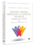 Regimul primar imperativ al sotilor potrivit Codului civil. Protectia familiei in dreptul civil - Adriana Teodora Enache