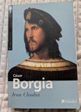 Ivan Cloulas, C&eacute;sar Borgia Fils de pape, prince et aventurier