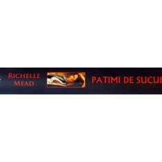 PATIMI DE SUCUB de RICHELLE MEAD, 2009
