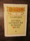 Istoria literaturii rom&acirc;ne vechi - N. Cartojan