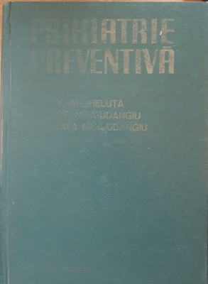 Psihiatrie Preventiva - V. Angheluta, St. Nica Udangiu, Lidia Nica foto