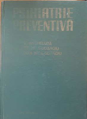 Psihiatrie Preventiva - V. Angheluta, St. Nica Udangiu, Lidia Nica foto