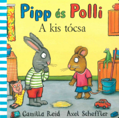 Pipp &amp;eacute;s Polli - A kis t&amp;oacute;csa - Axel Scheffler foto