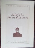 Cumpara ieftin BALADA LUI DANIEL BANULESCU (VERSURI, 1997)[DEDICATIE/AUTOGRAF PT D.S. BOERESCU]
