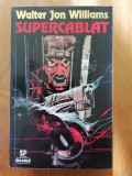 SUPERCABLAT - Walter Jon Williams. SF.