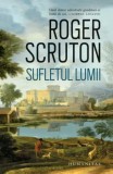 Cumpara ieftin Sufletul lumii/Roger Scruton, Humanitas