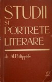 Studii si Portrete Literare - Alexandru Philippide - Editura Pentru Literatura 1963 - Biografii Literatura Romana