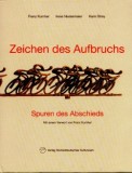 Zeichen des Aufbruchs - Spuren des Abschieds