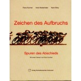 Zeichen des Aufbruchs - Spuren des Abschieds