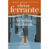 V&eacute;letlen tal&aacute;latok - Elena Ferrante