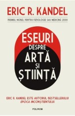 Eseuri despre arta si stiinta - Eric R. Kandel