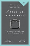 Notes on Directing: 130 Lessons in Leadership from the Director&#039;s Chair