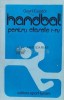Handball pentru clasele I-IV - 1983 - Gavril Csudor ($M7)