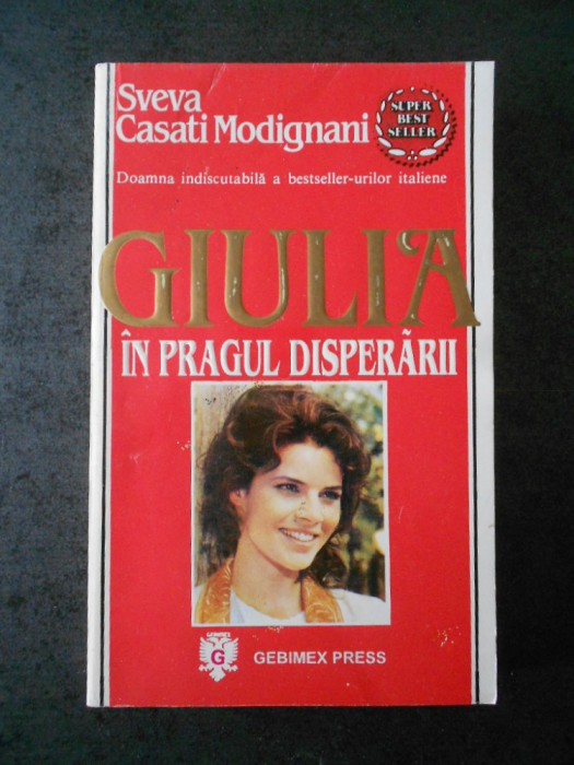 SVEVA CASATI MODIGNANI - GIULIA IN PRAGUL DISPERARII