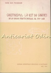 Crestinismul La Est De Carpati - Dan Gh. Teodor