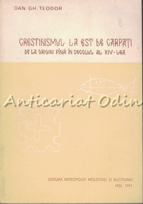 Crestinismul La Est De Carpati - Dan Gh. Teodor foto