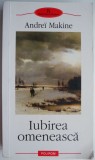 Carte Iubirea omeneasca - Andrei Makine