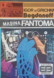 MASINA FANTOMA-IGOR BOGDANOFF, GRICHKA BOGDANOFF