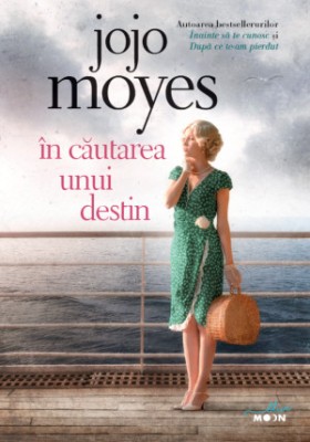 In cautarea unui destin &amp;ndash; Jojo Moyes foto