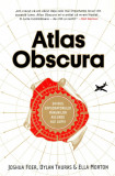 Atlas Obscura | Joshua Foer, Dylan Thuras, Ella Morton, Lifestyle Publishing