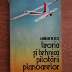 Gh. M. Cucu - Teoria și tehnica pilotării planoarelor