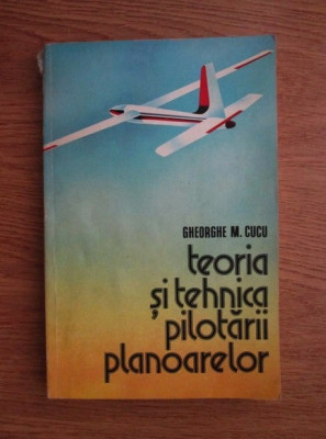 Gh. M. Cucu - Teoria și tehnica pilotării planoarelor foto