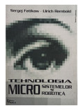 Sergej Fatikow - Tehnologia micro sistemelor si robotica (1999)