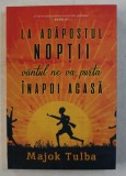 LA ADAPOSTUL NOPTII VANTUL NE VA PURTA INAPOI ACASA de MAJOK TULBA , 2019