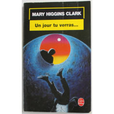 UN JOUR TU VERRAS ... par MARY HIGGINS CLARK , 1993