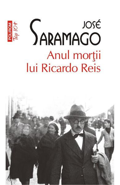 Anul Mortii Lui Ricardo Reis Nr 427, Jose Saramago - Editura Polirom
