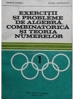 Dragos Popescu - Exercitii si probleme de algebra, combinatorica si teoria numerelor (editia 1979) foto