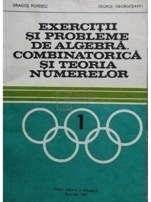 Dragos Popescu - Exercitii si probleme de algebra, combinatorica si teoria numerelor (editia 1979) foto