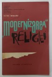 ' MODERNIZAREA ' RELIGIEI de PETRE BERARU , 1963 , PREZINTA URME DE UZURA