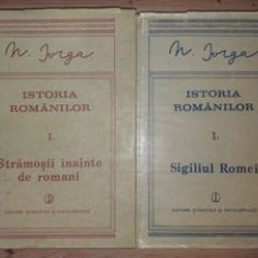 Istoria romanilor Stramosii inainte de romani+Sigiliul Romei Nicolae Iorga