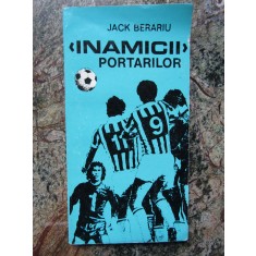 JACK BERARIU - INAMICII PORTARILOR