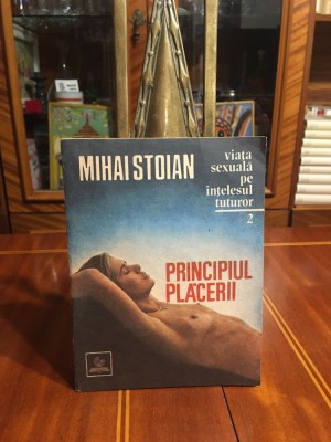 Mihai Stoian - PRINCIPIUL PLACERERII Viata Sexuala pe Intelesul Tuturor 2 foto