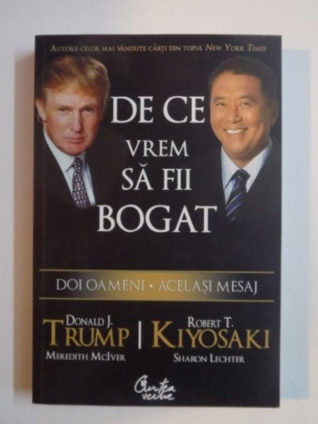 DE CE VREM SA FII BOGAT , DOI OAMENI.ACELASI MESAJ de DONALD J .TRUMP &amp;amp,amp, ROBERT T. KIYOSAKI 2008