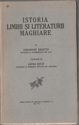 Gheorghe Kristof - Istoria limbii si literaturii maghiare foto