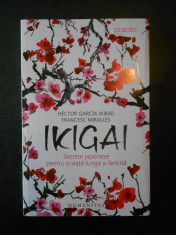 HECTOR GARCIA - IKIGAI. SECRETE JAPONEZE PENTRU O VIATA LUNGA SI FERICITA foto