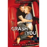 Crash Into You - Sz&iacute;vkarambol (Fesz&uuml;lő h&uacute;r 3.) - Katie McGarry