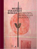 Cumpara ieftin Muzeul Țăranului Rom&acirc;n. Ediție bilingvă (rom&acirc;nă-engleză), Litera