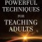 Powerful Techniques for Teaching Adults