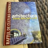 Raftul de cultura generala, Arhitectura, evolutie, stiluri, personalitati secolul XX vol.12
