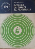 DAN BALTATEANU - INVELISUL DE GHEATA AL PAMANTULUI - STIINTA PENTRU TOTI