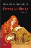 Cumpara ieftin Vulpea lui Akira/Ioan Mihai Cochinescu