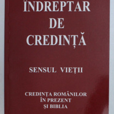 INDREPTAR DE CREDINTA - CREDINTA IN PREZENT COMPARATA CU INVATATURILE BIBLICE de EDUARD BOITAN , 2016