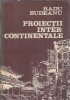 Proiectii intercontinentale Radu Budeanu carte veche editura Sport-Turism 1989 literatura clasica proza