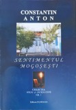 Sentimentul Mogoșești - Constantin Anton, Editura Panfilius, 2010, Geografie, Carte, Rom&acirc;nă, 160 Pagini